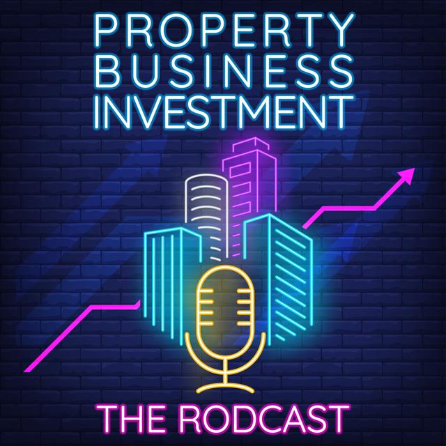 The Rodcast - Property, Business, Investment - podcast cover
