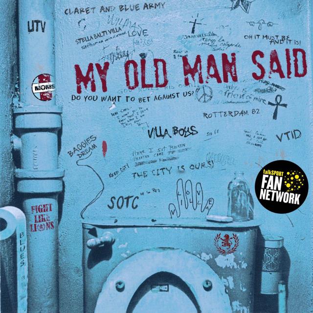 My Old Man Said - An Aston Villa Podcast - podcast cover