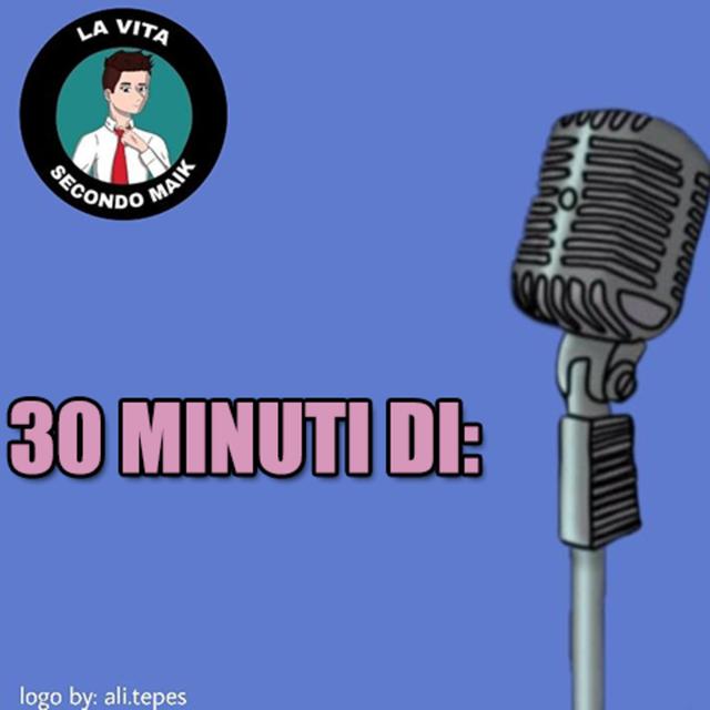30 Minuti Di: - podcast cover