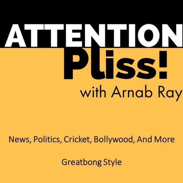 Attention Pliss! with Arnab Ray - podcast cover