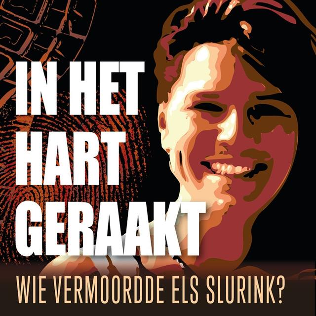 In het hart geraakt: wie vermoordde Els Slurink? - podcast cover