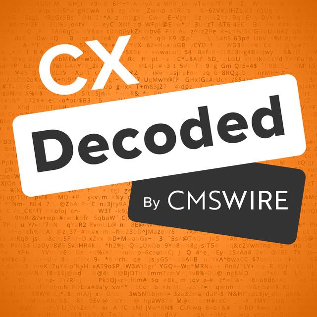 CX Decoded By CMSWire - podcast cover