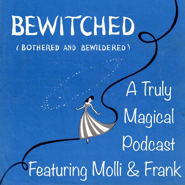 Bewitched, Bothered and Bewildered - podcast cover