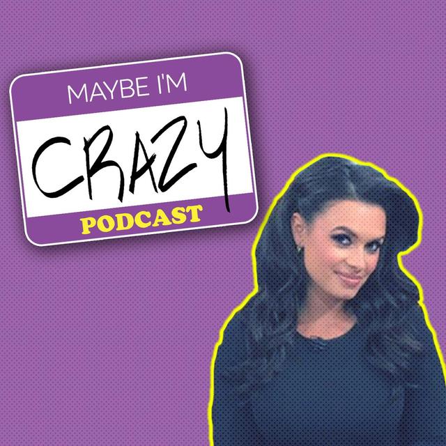 Maybe I'm Crazy with Joy Taylor - podcast cover