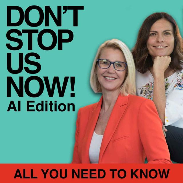 Don't Stop Us Now AI Edition - podcast cover
