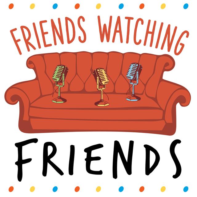 Friends Watching Friends Podcast - podcast cover