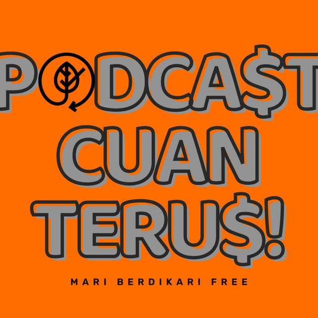 PODCAST CUAN TERUS! - podcast cover