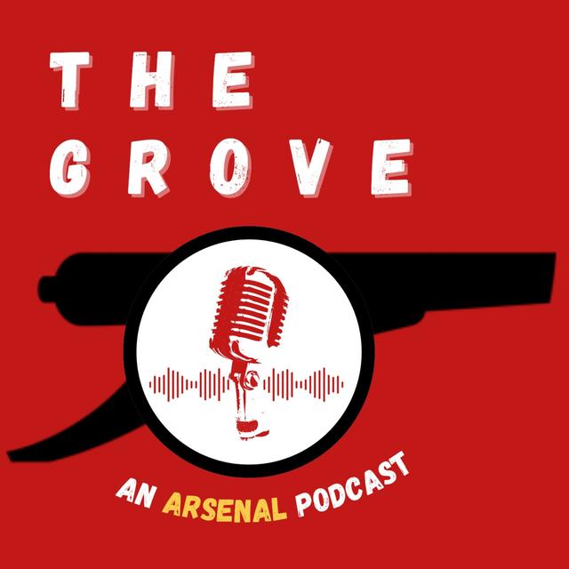 The Grove - An Arsenal Podcast - podcast cover
