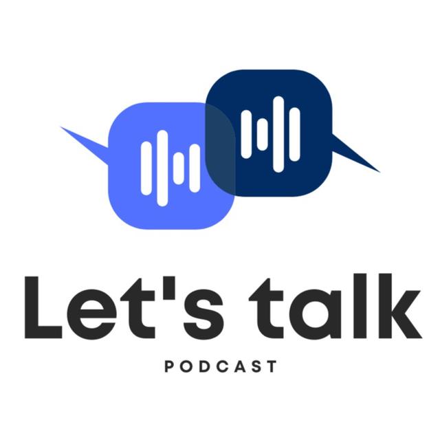 Let's Talk - Podcast - podcast cover