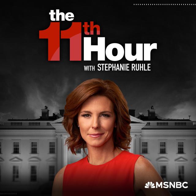 The 11th Hour with Stephanie Ruhle - podcast cover