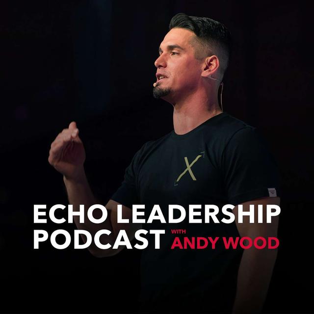 Echo Leadership Podcast with Andy Wood - podcast cover