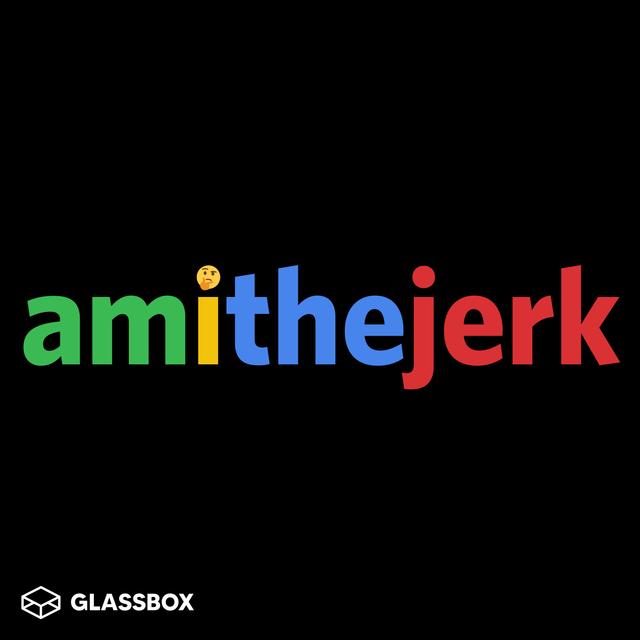 Am I the Jerk? - podcast cover