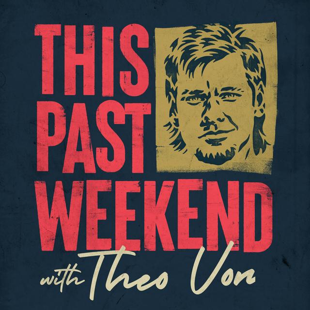 This Past Weekend w/ Theo Von - podcast cover