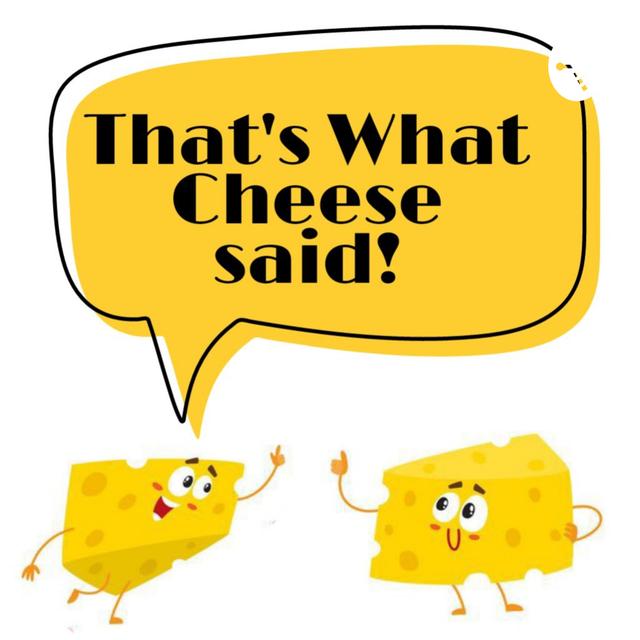 That's What Cheese Said - podcast cover