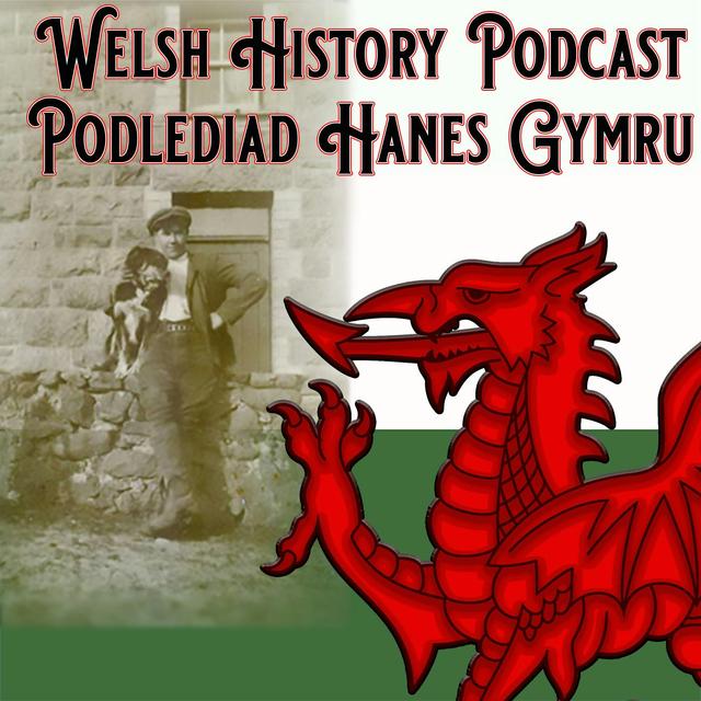 Welsh History Podcast - podcast cover