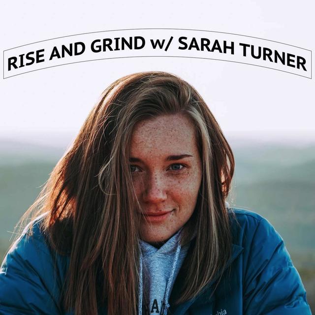 Rise and Grind w/ Sarah Turner - podcast cover