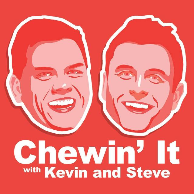 Chewin' It with Kevin ad Steve - podcast cover