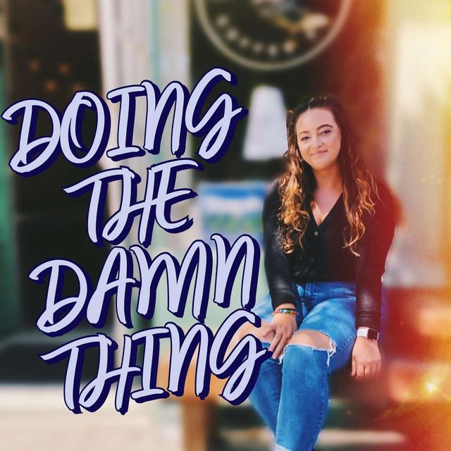 Doing The Damn Thing - podcast cover