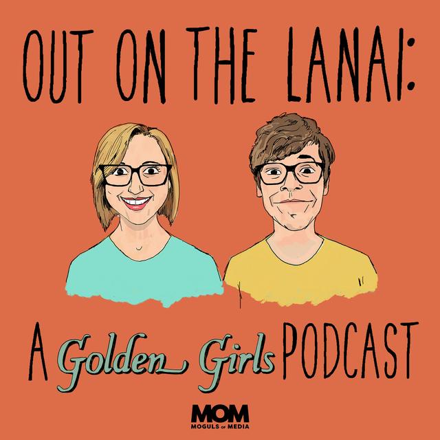 Out on the Lanai: A Golden Girls Podcast - podcast cover