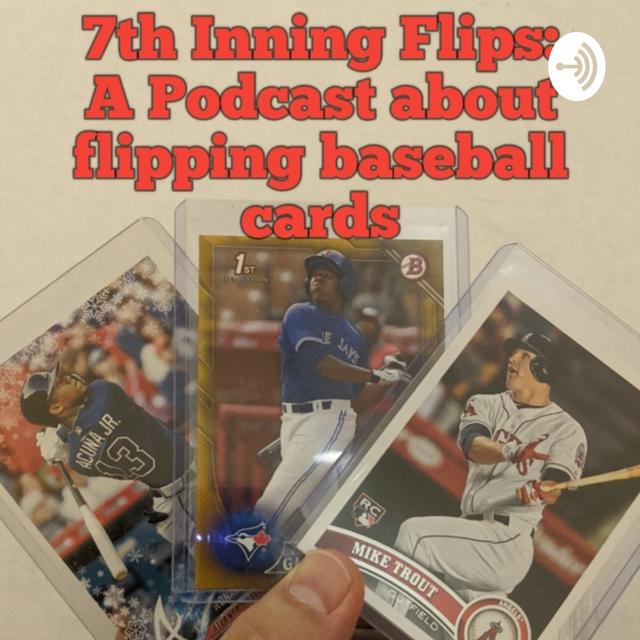 7th Inning Flips - podcast cover