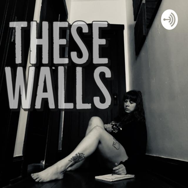 These Walls - podcast cover