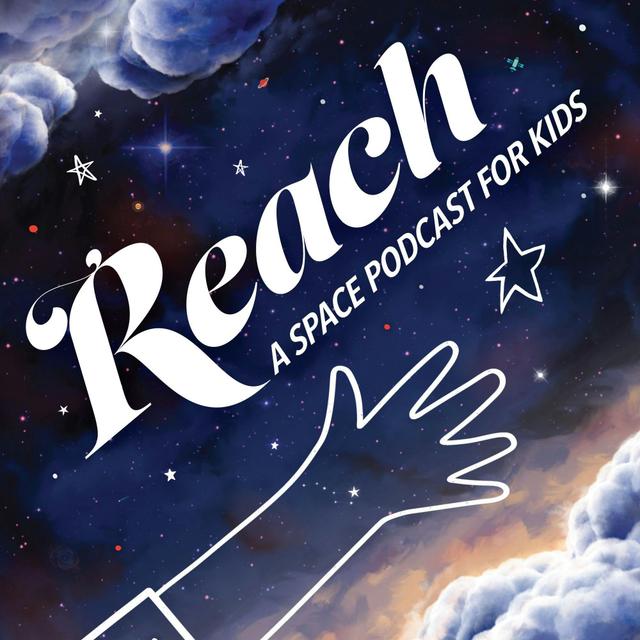 REACH A Space Podcast for Kids - podcast cover