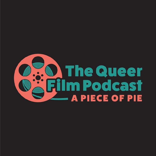 A Piece of Pie: The Queer Film Podcast - podcast cover