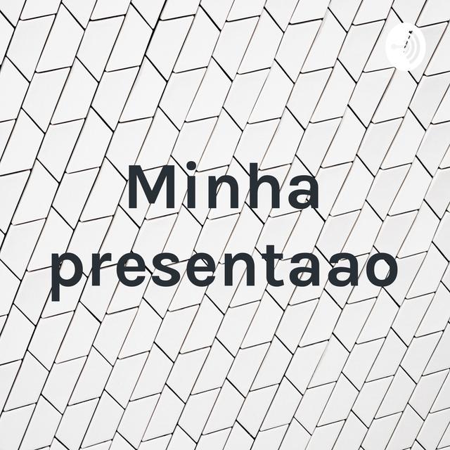 Minha presentaçao - podcast cover