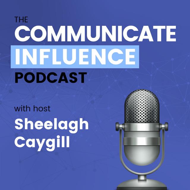 The Communicate Influence Podcast - podcast cover