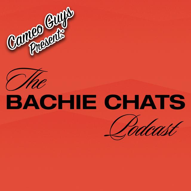 Cameo Guys Present: The Bachie Chats Podcast - podcast cover
