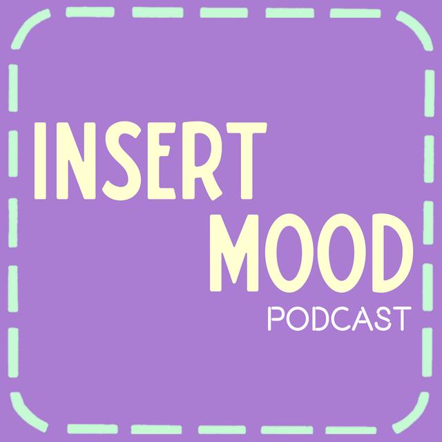 Insert Mood - podcast cover