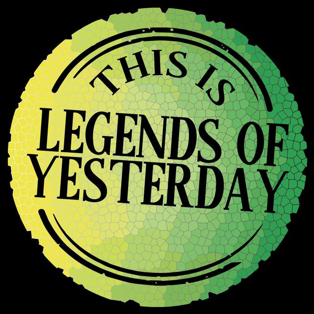 This Is...Legends of Yesterday - podcast cover
