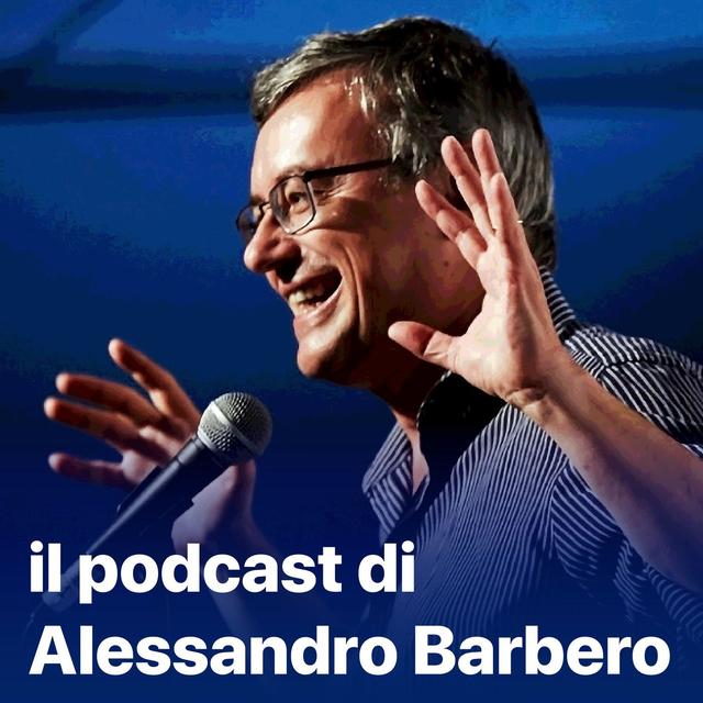 Il podcast di Alessandro Barbero: Lezioni e Conferenze di Storia - podcast cover