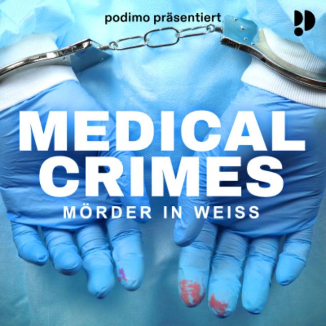 Medical Crimes - Mörder in weiß - podcast cover