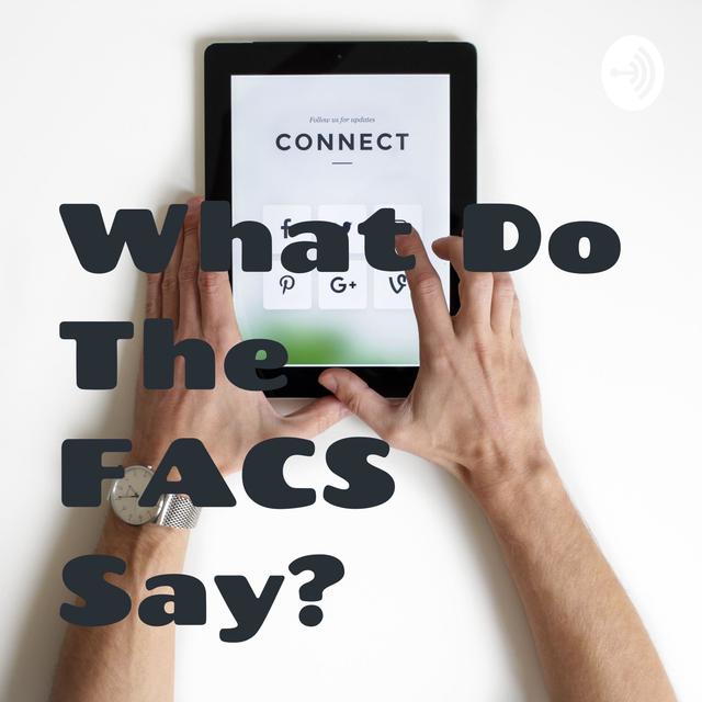 What Do The FACS Say? - podcast cover