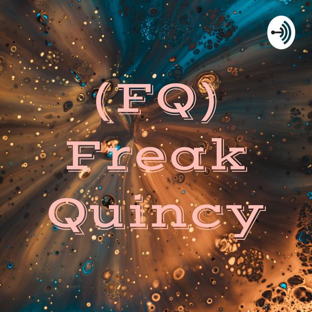 (FQ) Freak Quincy - podcast cover
