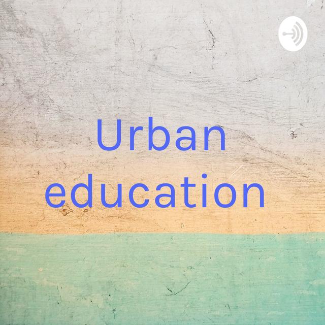 Urban education - podcast cover
