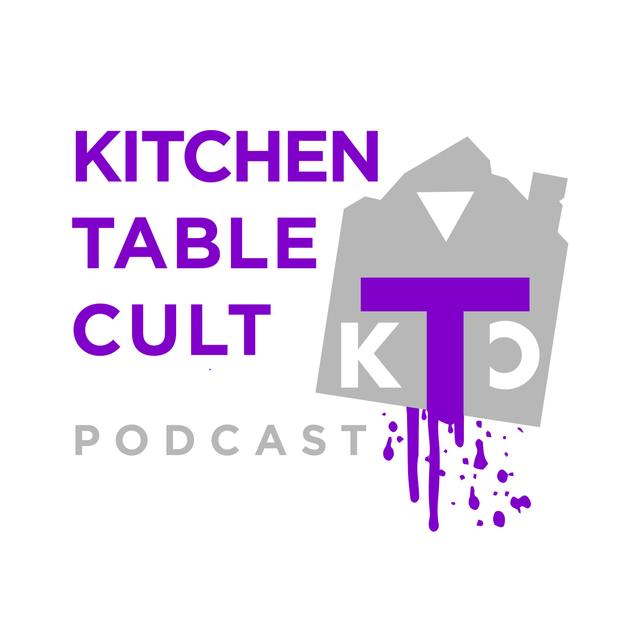 Kitchen Table Cult Pod - podcast cover