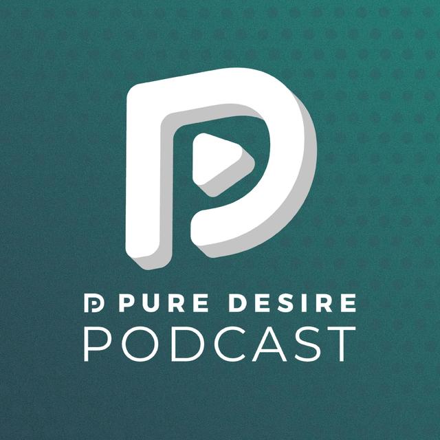 Pure Desire Podcast - podcast cover