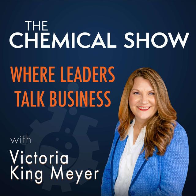 The Chemical Show: Where Leaders Talk Business - podcast cover
