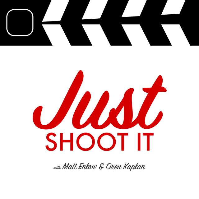 Just Shoot It: A Podcast about Filmmaking, Screenwriting and Directing - podcast cover