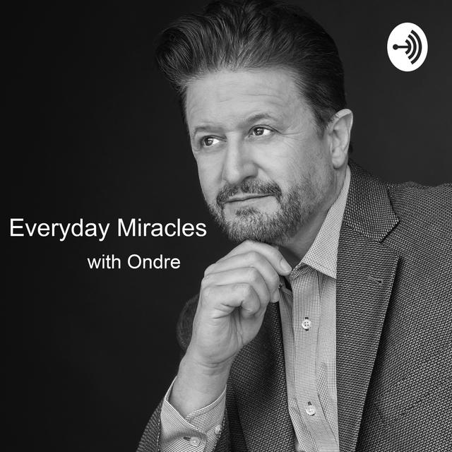 Everyday Miracles with Ondre - podcast cover