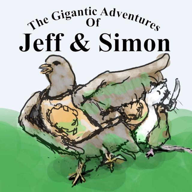 The Gigantic Adventures of Jeff and Simon - podcast cover