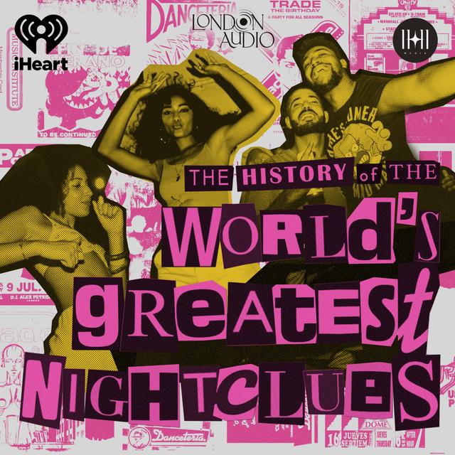 The History of the World's Greatest Nightclubs - podcast cover