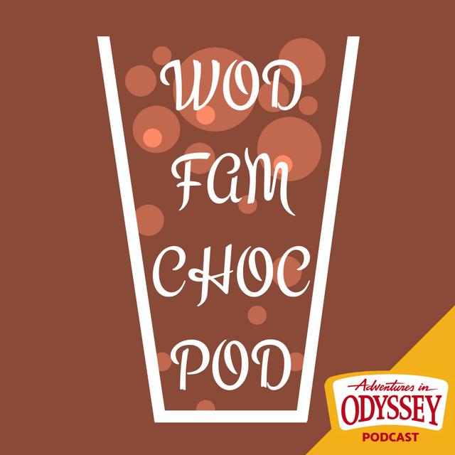 WODFAMCHOCPOD - An Adventures in Odyssey Podcast - podcast cover