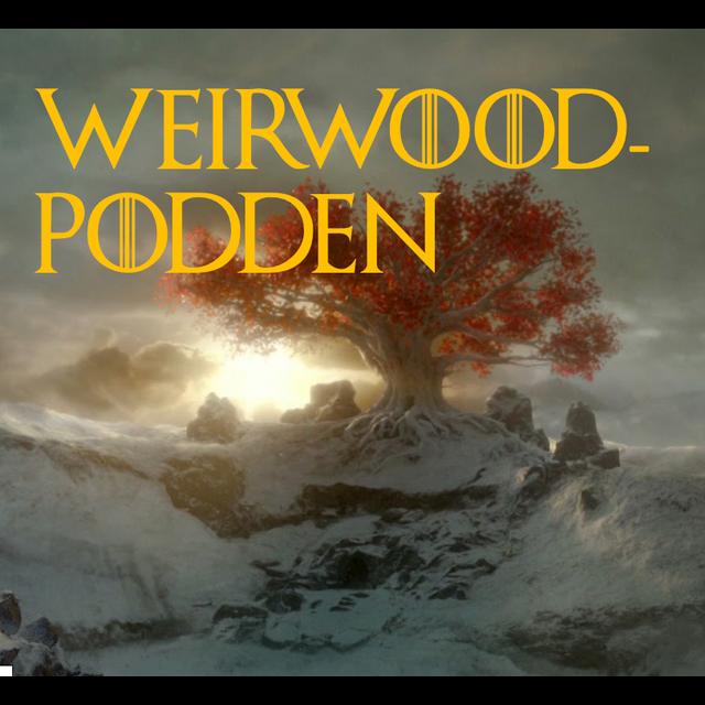 Weirwoodpodden – en podcast om Game of Thrones - podcast cover