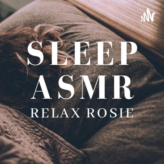 Sleep ASMR with Relax Rosie - podcast cover