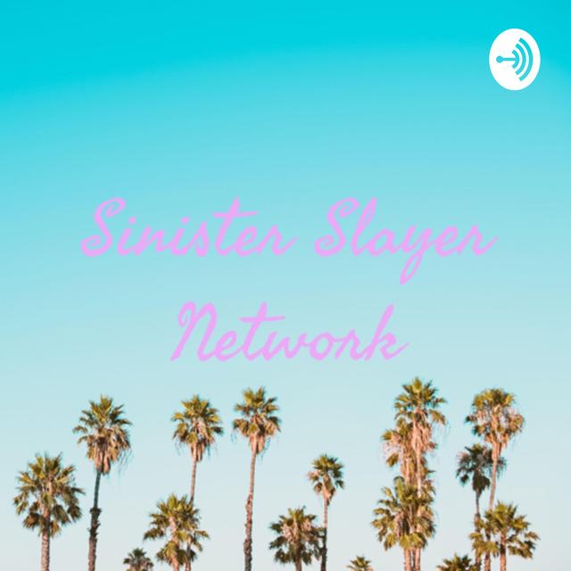 Sinister Slayer Network - podcast cover