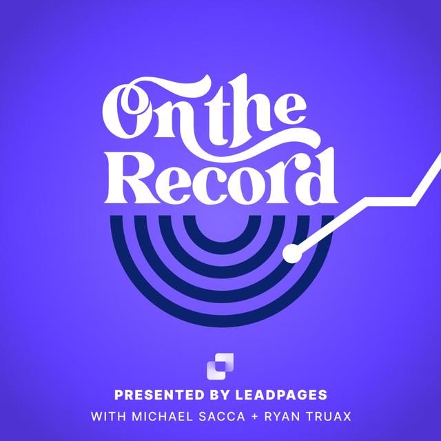 On the Record by Leadpages - podcast cover