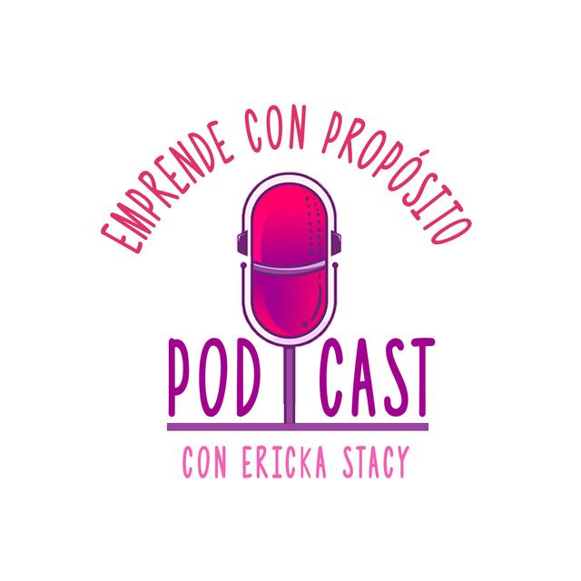EMPRENDE CON PROPÓSITO CON ERICKA STACY - podcast cover